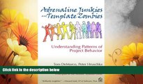 Must Have  Adrenaline Junkies and Template Zombies: Understanding Patterns of Project Behavior