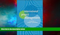 READ FREE FULL  International Project Management: Leadership in Complex Environments  READ Ebook