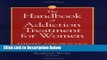 Books The Handbook of Addiction Treatment for Women: Theory and Practice Full Online