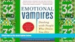 Big Deals  Emotional Vampires: Dealing with People Who Drain You Dry, Revised and Expanded 2nd