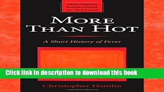 [PDF] More Than Hot: A Short History of Fever Full Online