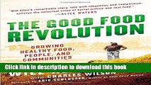 [PDF] The Good Food Revolution: Growing Healthy Food, People, and Communities Popular Colection