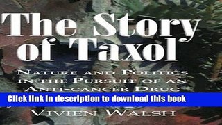 [PDF] The Story of Taxol: Nature and Politics in the Pursuit of an Anti-Cancer Drug Popular Online