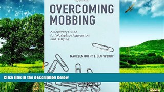 Must Have  Overcoming Mobbing: A Recovery Guide for Workplace Aggression and Bullying  READ Ebook