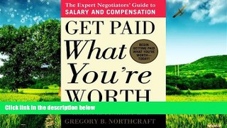 Must Have  Get Paid What You re Worth: The Expert Negotiators  Guide to Salary and Compensation