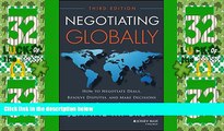 Big Deals  Negotiating Globally: How to Negotiate Deals, Resolve Disputes, and Make Decisions