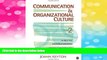 Must Have  Communication and Organizational Culture: A Key to Understanding Work Experiences