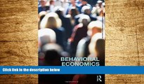 Must Have  Behavioral Economics (Routledge Advanced Texts in Economics and Finance)  READ Ebook
