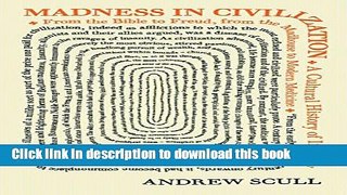 [PDF] Madness in Civilization: A Cultural History of Insanity, from the Bible to Freud, from the