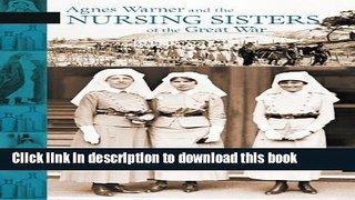 [PDF] Agnes Warner and the Nursing Sisters of the Great War Popular Online