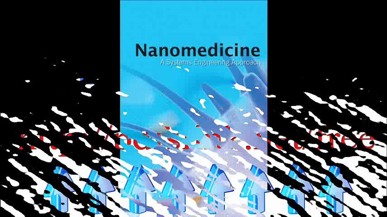 Download Nanomedicine A Systems Engineering Approach Pdf