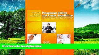 Must Have  Persuasive Selling and Power Negotiation: Develop Unstoppable Sales Skills and Close