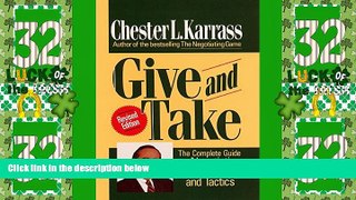 Big Deals  Give and Take Revised Edition: The Complete Guide to Negotiating Strategies and