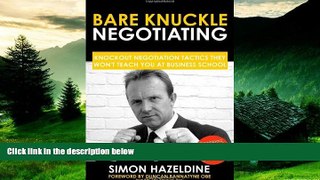 Full [PDF] Downlaod  Bare Knuckle Negotiating: Knockout Negotiation Tactics They Won t Teach You