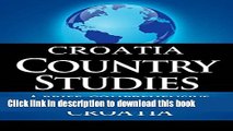 [PDF] CROATIA Country Studies: A brief, comprehensive study of Croatia Popular Colection