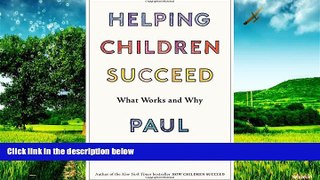 READ FREE FULL  Helping Children Succeed: What Works and Why  READ Ebook Full Ebook Free