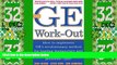 Must Have PDF  The GE Work-Out : How to Implement GE s Revolutionary Method for Busting