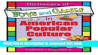[Popular Books] Dictionary of Toys and Games in American Popular Culture (Contemporary Sports