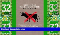 Big Deals  Business Without the Bullsh*t: 49 Secrets and Shortcuts You Need to Know  Free Full