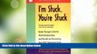 Big Deals  I m Stuck, You re Stuck: Breakthrough to Better Work Relationships and Results by