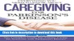 [PDF] Everything You Need to Know About Caregiving for Parkinson s Disease Full Online