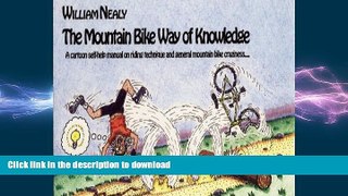 FAVORITE BOOK  Mountain Bike Way of Knowledge: A cartoon self-help manual on riding technique and
