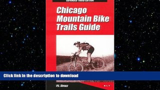 READ BOOK  Chicago Mountain Bike Trails Guide FULL ONLINE