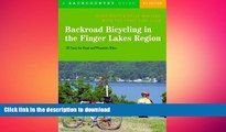 READ BOOK  Backroad Bicycling in the Finger Lakes Region: 30 Tours for Road and Mountain Bikes,