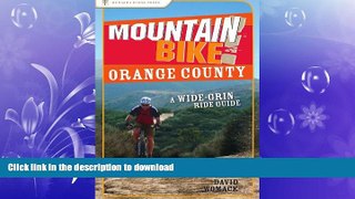 FAVORITE BOOK  Mountain Bike! Orange County: A Wide-Grin Ride Guide FULL ONLINE
