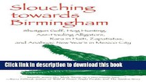 [PDF] Slouching Towards Birmingham: Shotgun Golf, Hog Hunting, Ass-Hauling Alligators, Rara in