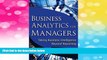 READ FREE FULL  Business Analytics for Managers: Taking Business Intelligence Beyond Reporting