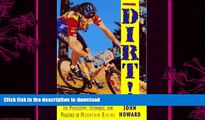 FAVORITE BOOK  Dirt!: The Philosophy, Technique, and Practice of Mountain Biking FULL ONLINE
