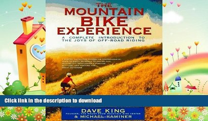 READ BOOK  The Mountain Bike Experience: A Complete Introduction to the Joys of Off-Road Riding