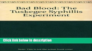 Download Bad Blood: The Tuskegee Syphillis Experiment Ebook Online