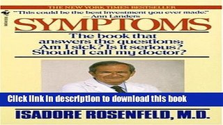 [Popular Books] Symptoms: The Book That Answers The Questions: Am I Sick? Is It Serious? Should I