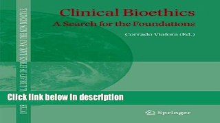 [PDF] Clinical Bioethics: A Search for the Foundations (International Library of Ethics, Law, and