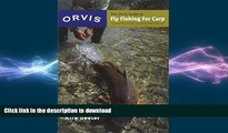 READ BOOK  The Orvis Guide to Fly Fishing for Carp: Tips and Tricks for the Determined Angler