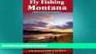 GET PDF  Fly Fishing Montana: A No Nonsense Guide to Top Waters (No Nonsense Fly Fishing