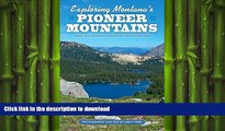 FAVORITE BOOK  Exploring Montana s Pioneer Mountains: Trails and Natural History of This Hidden