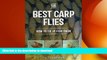 GET PDF  The Best Carp Flies: How to Tie and Fish Them  GET PDF