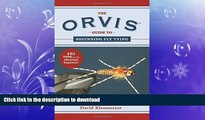 READ  The Orvis Guide to Beginning Fly Tying: 101 Tips for the Absolute Beginner (Orvis Guides)