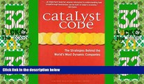 Big Deals  Catalyst Code: The Strategies Behind the World s Most Dynamic Companies  Free Full Read