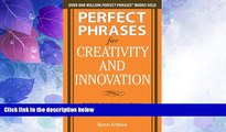 Big Deals  Perfect Phrases for Creativity and Innovation: Hundreds of Ready-to-Use Phrases for