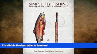 FAVORITE BOOK  Simple Fly Fishing: Techniques for Tenkara and Rod and Reel FULL ONLINE