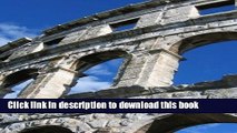 [PDF] Roman Amphitheater in Pula, Croatia: Blank 150 page lined journal for your thoughts, ideas,