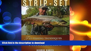 GET PDF  Strip-Set: Fly-Fishing Techniques, Tactics,   Patterns for Streamers  PDF ONLINE