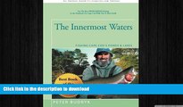 READ  The Innermost Waters: Fishing Cape Cod s Ponds   Lakes  PDF ONLINE