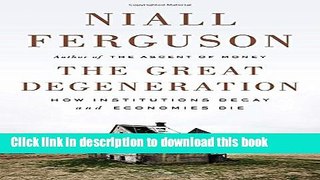 [PDF] The Great Degeneration: How Institutions Decay and Economies Die Popular Colection