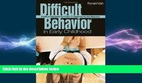 READ book  Difficult Behavior in Early Childhood: Positive Discipline for PreK-3 Classrooms and