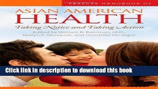 [Popular Books] Praeger Handbook of Asian American Health [2 volumes]: Taking Notice and Taking
